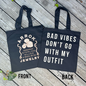 Double Sided Arrok Brand Reusable Tote Bag - Bad Vibes Dont Go With My Outfit